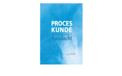 Proceskunde: een pleidooi voor werken met aandacht