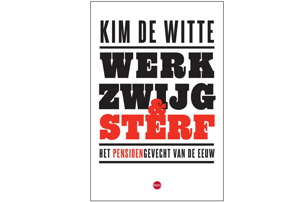 Kim De Witte: “Dat de pensioenen niet betaalbaar zouden zijn, is een leugen”