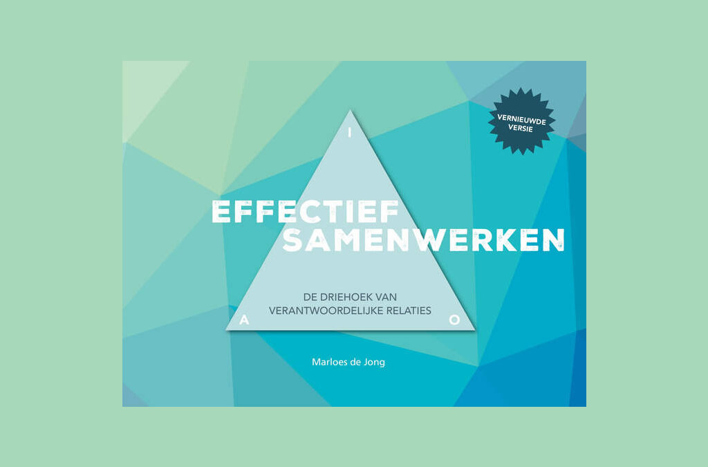 Effectief samenwerken. De driehoek van verantwoordelijke relaties.